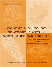 Cover of: Taxonomy and Ecology of Woody Plants in North American Forests (Excluding Mexico) by James S. Fralish, Scott B. Franklin