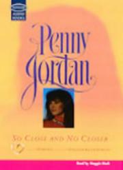 So close and no closer by Penny Jordan