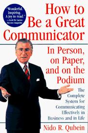 Cover of: How To Be A Great Communicator: in Person, On Paper, And On The Podium