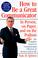 Cover of: How To Be A Great Communicator