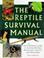 Cover of: The Reptile Survival Manual