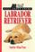 Cover of: All About Your Labrador Retriever