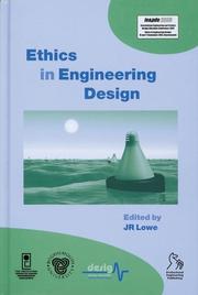 Ethics in Engineering Design by J. R. Lowe