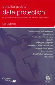 Cover of: A Practical Guide to Data Protection by Lee Cudmore, Osborne Clarke, Lee Cudmore, Osborne Clarke