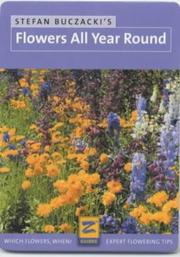 Stefan Buczacki's Flowers All Year Round (Z Guides) by S. Buczacki