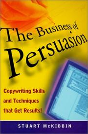 Cover of: The Business of Persuasion: Copywriting Skills and Techniques That Get Results