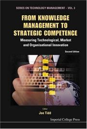 Cover of: From Knowledge Management to Strategic Competence: Measuring Technological, Market And Organisational Innovation (Series on Technology Management)