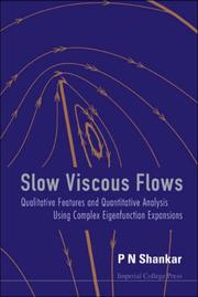 Cover of: Slow Viscous Flows: Qualitative Features and Quantitative Analysis Using Complex Eigenfunction Expansions