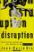 Cover of: Disruption