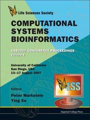 Cover of: Computational Systems Bioinformatics: Csb2007 Conference Proceedings, University of California, San Diego, USA, 13-17 August 2007 (Series on Advances in Bioinformatics and Computational Biolo)