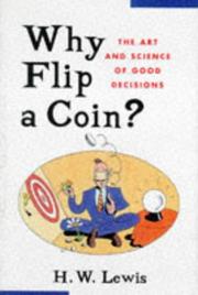 Cover of: Why flip a coin? by H. W. Lewis