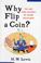 Cover of: Why flip a coin?