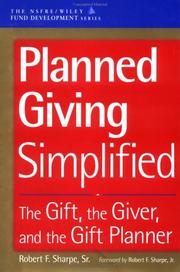 Cover of: Planned giving simplified: the gift, the giver, and the gift planner