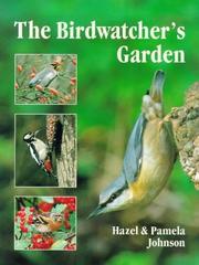 The birdwatcher's garden by Hazel Johnson, Pamela Johnson