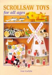 Scrollsaw Toys For All Ages by Ivor Carlyle