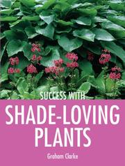 Cover of: Success with Shade-Loving Plants (Success With...) by Graham Clarke