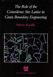 Cover of: The Role Of The Coincidence Site Lattice In Grain Boundary Engineering (Book / Institute of Materials)