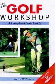 Cover of: The Golf Workshop: A Complete Game Guide
