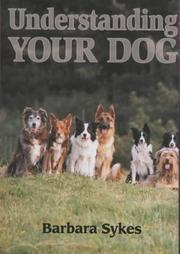 Understanding Your Dog by Barbara Sykes, Barabara Sykes