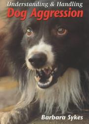 Cover of: Understanding and Handling Dog Aggression | Barbara Sykes