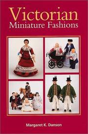 Victorian Miniature Fashions by Margaret K. Danson