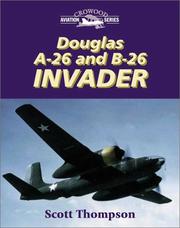 Cover of: Douglas A-26 and B-26 Invader (Crowood Aviation Series) by Scott Thompson