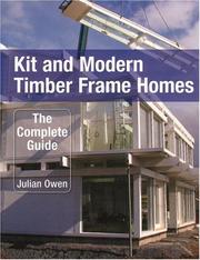 Cover of: Kit and Modern Timber Frame Homes: The Complete Guide