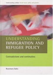 Understanding Immigration and Refugee Policy: Contradictions and Continuities (Understanding Welfare: Social Issues, Policy and Practice) by Rosemary Sales