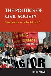 Cover of: The Politics of Civil Society: Neoliberalism or Social Left?