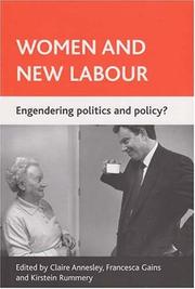 WOMEN AND NEW LABOUR: ENGENDERING POLICY AND POLITICS?; ED. BY CLAIRE ANNESLEY by Claire Annesley, Kirstein Rummery