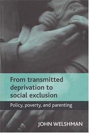Cover of: From transmitted deprivation to social exclusion: Policy, poverty, and parenting