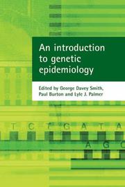 Cover of: An Introduction to Genetic Epidemiology (Health & Society) by Paul Burton, George Davey Smith, Lyle Palmer