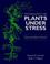 Cover of: The Physiology of Plants Under Stress