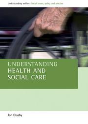 Cover of: Understanding Health and Social Care (Understanding Welfare: Social Issues, Policy and Practice)