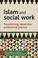 Cover of: Islam and Social Work