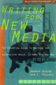 Cover of: Writing for new media: the essential guide to writing for interactive media, CD-ROMs, and the Web