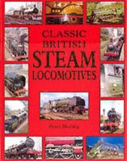 Cover of: Classic British Steam Locomotives (Classic British Transport)