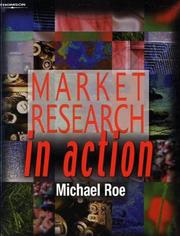 Cover of: Market Research In Action by Michael Roe