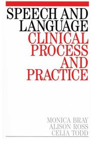 Cover of: Speech and Language in Clinical Process and Practice | Monica Bray