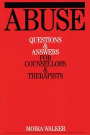 Cover of: Working with Abuse: Commonly Asked Questions in Therapeutic Practice (Questions And Answers For Counsellors And Therapists (Whurr))