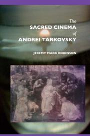 Cover of: The Sacred Cinema of Andrei Tarkovsky by Jeremy, Mark Robinson