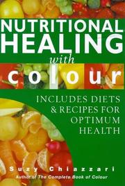 Cover of: Nutritional Healing With Colour: Includes Diets & Recipes for Optimum Health