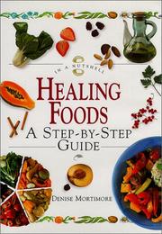 Cover of: Healing Foods: A Step-By-Step Guide (In a Nutshell, Nutrition Series)