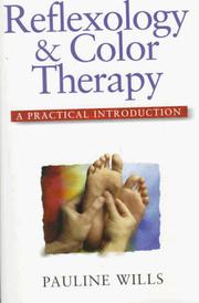 Cover of: Reflexology and Color Therapy: A Practical Introduction : Combining the Healing Benefits of Two Complementary Therapies (Practical Introduction Series)