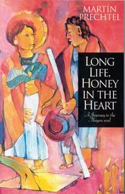 Cover of: Long Life, Honey in the Heart by Martín Prechtel, Martin Prechtel