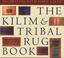Cover of: Kilim and Tribal Rug Book