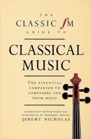 The Classic Fm Guide to Classical Music by Jeremy Nicholas