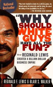 Cover of: Why Should White Guys Have All the Fun? by Reginald F. Lewis, Blair S. Walker