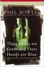 Cover of: Their Heads Are Green and Their Hands Are Blue by Paul Bowles, Paul Bowles