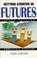 Cover of: Getting started in futures